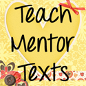 Teach Mentor Texts - Using Mentor Texts to Promote Literacy